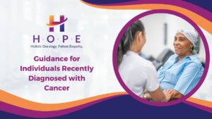 Read more about the article Guidance for Individuals Recently Diagnosed with Cancer