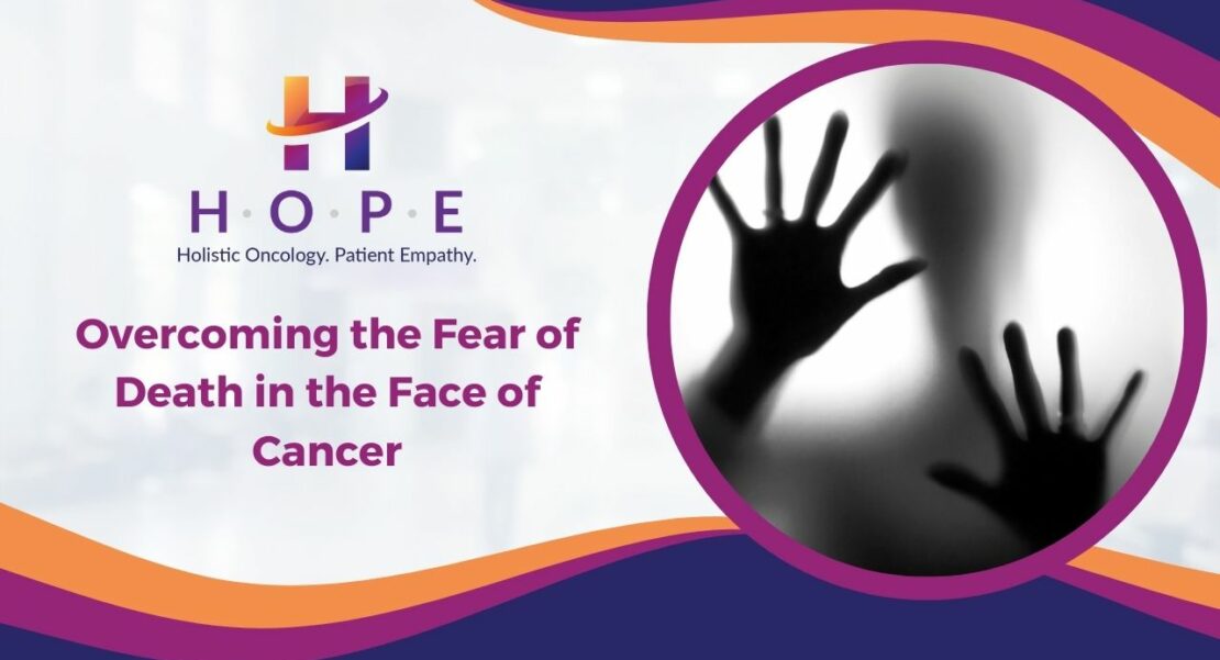 Overcoming the Fear of Death in the Face of Cancer