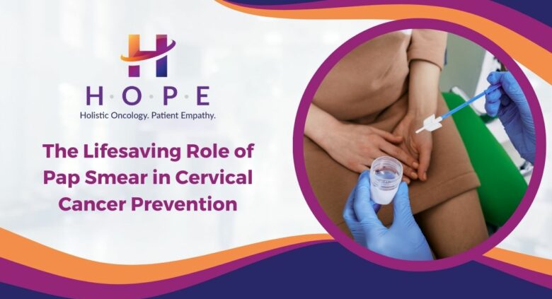 The Lifesaving Role of Pap Smear in Cervical Cancer Prevention