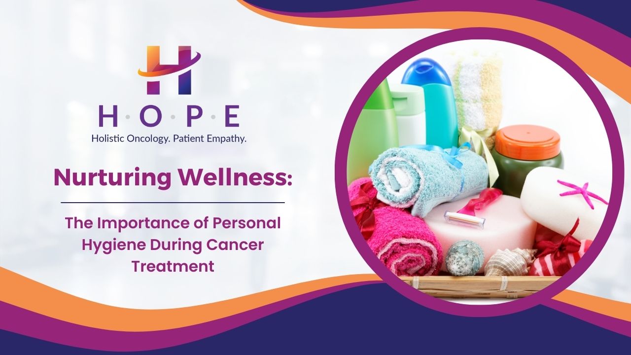 Read more about the article Nurturing Wellness: The Importance of Personal Hygiene During Cancer Treatment